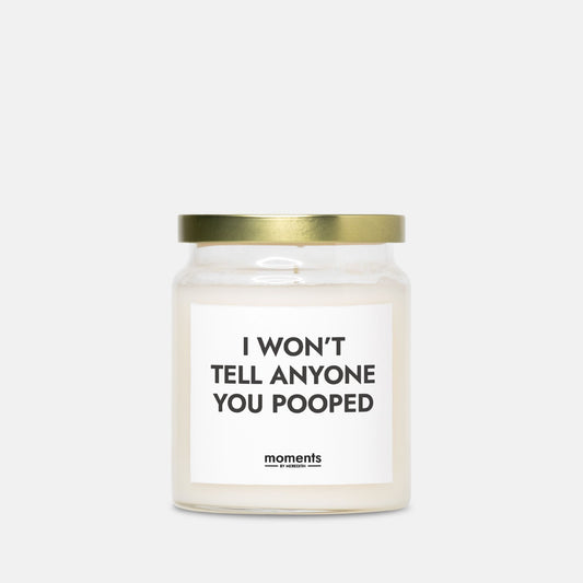 I Won't Tell Anyone You Pooped Candle