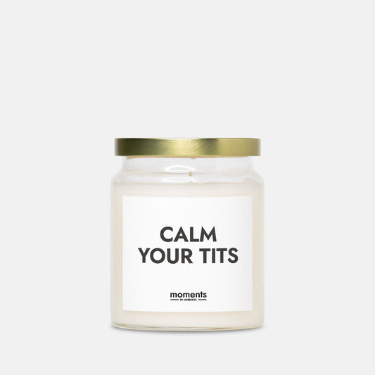 Calm Your Tits Candle